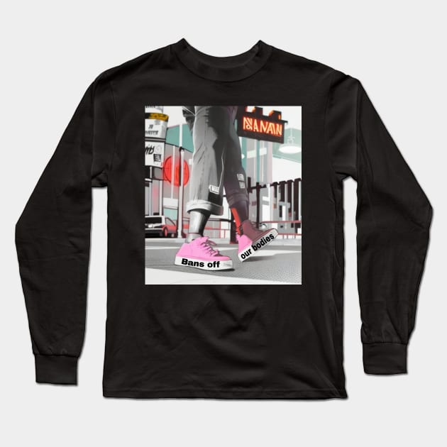 I'm Working Here - Bans Off Our Bodies - Double-sided Long Sleeve T-Shirt by SubversiveWare